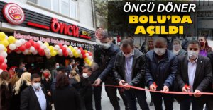 ÖNCÜ DÖNER BOLU ŞUBESİ AÇILDI