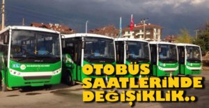 OTOBÜS SAATLERİNDE DEĞİŞİKLİK..