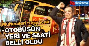 OTOBÜSÜN YERİ VE SAATİ BELLİ OLDU
