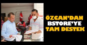 ÖZCAN'DAN BSTORE'YE TAM DESTEK