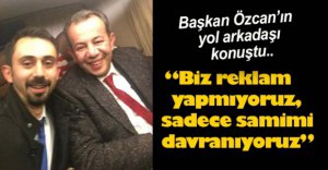 ÖZCAN'IN YOL ARKADAŞI KONUŞTU
