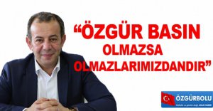 “ÖZGÜR BASIN, OLMAZSA OLMAZLARIMIZDANDIR”