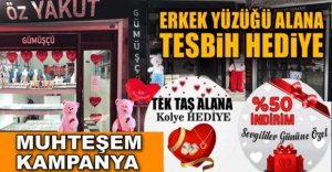 ÖZYAKUT GÜMÜŞÇÜLÜK'TEN MUHTEŞEM KAMPANYA