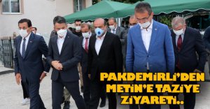 PAKDEMİRLİ'DEN METİN'E TAZİYE ZİYARETİ