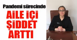 PANDEMİ DÖNEMİNDE AİLE İÇİ ŞİDDET ARTTI