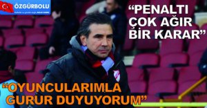 "PENALTI ÇOK AĞIR BİR KARAR"