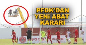 PFDK'DAN YENİ ABAT KARARI