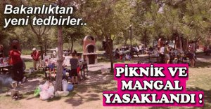 PİKNİK VE MANGAL YASAKLANDI