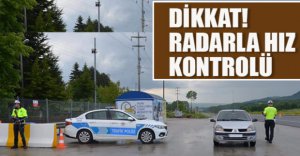 RADARLA HIZ DENETİMİ YAPILDI