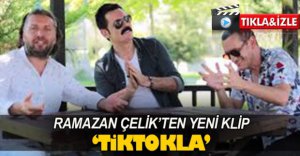 RAMAZAN ÇELİK'TEN 'TİKTOKLA'