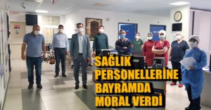 SAĞLIK PERSONELİNE BAYRAM ZİYARETİ..