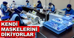 SAĞLIKÇILAR KENDİ MASKELERİNİ DİKİYOR
