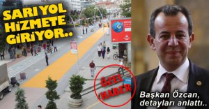 SARI YOL HİZMETE GİRİYOR