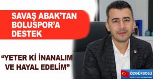 SAVAŞ ABAK’TAN BOLUSPOR’A DESTEK