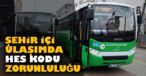 ŞEHİR İÇİ TOPLU ULAŞIMDA HES KODU KARARI