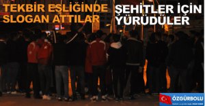 ŞEHİTLER İÇİN YÜRÜDÜLER