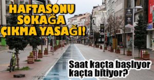 SOKAĞA ÇIKMA YASAĞI UYGULANACAK