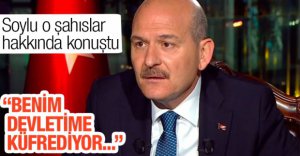 SOYLU O ŞAHISLAR HAKKINDA KONUŞTU