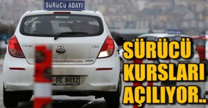 SÜRÜCÜ KURSLARI AÇILIYOR..