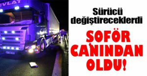 SÜRÜCÜNÜN HAZİN SONU