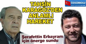 TAHSİN KARAGÖZ’DEN ANLAMLI HAREKET