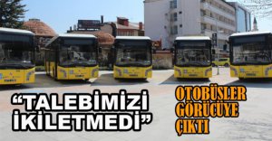 "TALEBİMİZİ İKİLETMEDİ"
