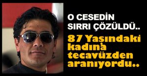 TECAVÜZDEN ARANIYORDU ÖLÜ BULUNDU