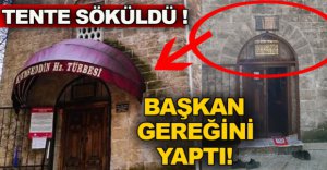 TEPKİ ÇEKEN TENTE SÖKÜLDÜ !