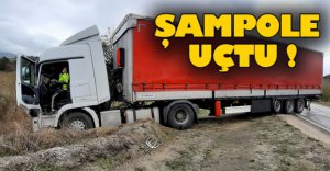 TIR ŞARAMPOLE UÇTU
