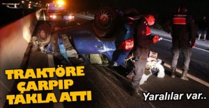 TRAKTÖRE ÇARPIP TAKLA ATTI