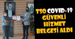 TSO COVID-19 GÜVENLİ HİZMET BELGESİ ALDI