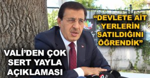 VALİ ÜMİT YAYLA EVLERİYLE İLGİLİ KONUŞTU