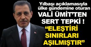 VALİ ÜMİT'TEN SERT TEPKİ!