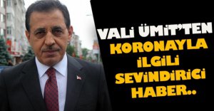 VALİ ÜMİT'TEN SEVİNDİRİCİ HABER