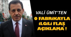 VALİ'DEN O FABRİKAYLA İLGİLİ FLAŞ AÇIKLAMA