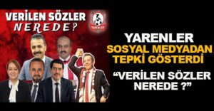" VERİLEN SÖZLER NEREDE ? "