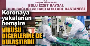 VİRÜSÜ DİĞERLERİNE DE BULAŞTIRDI