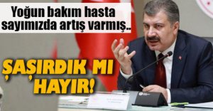 " YOĞUN BAKIM SAYISINDA ARTIŞ VAR"