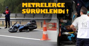 YOLDA METRELERCE SÜRÜKLENDİ
