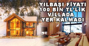 100 BİN TL’LİK VİLLADA YER KALMADI