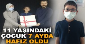 11 YAŞINDAKİ ÇOCUK 7 AYDA HAFIZ OLDU