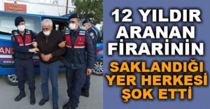 12 YILDIR ARANAN FİRARİ HERKESİ ŞOK ETTİ