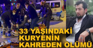 33 YAŞINDAKİ KURYENİN KAHREDEN ÖLÜMÜ