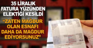 35 LİRALIK FATURA YÜZÜNDEN ELEKTRİĞİ KESİLDİ