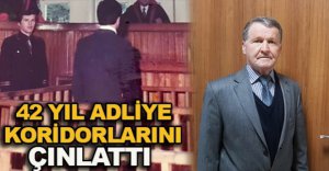 42 YIL ADLİYE  KORİDORLARINI ÇINLATTI