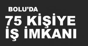 75 KİŞİYE İŞ İMKANI........