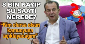 8 BİN KAYIP SU SAATİ NEREDE?