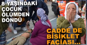 8 YAŞINDAKİ ÇOCUK ÖLÜMDEN DÖNDÜ