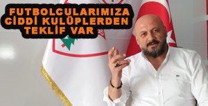 ABAT: FUTBOLCULARIMIZA CİDDİ KULÜPLERDEN TEKLİF VAR