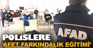 AFAD'DAN POLİSLERE EĞİTİM